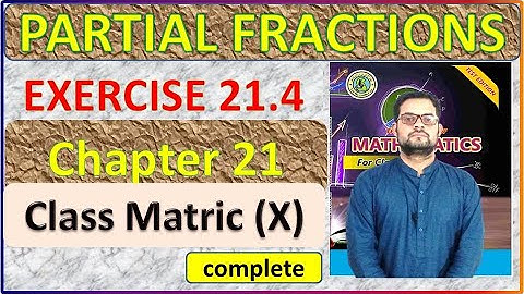 Exercise 21.4 Matric math new book Question complete Partial Fractions#partialfractions