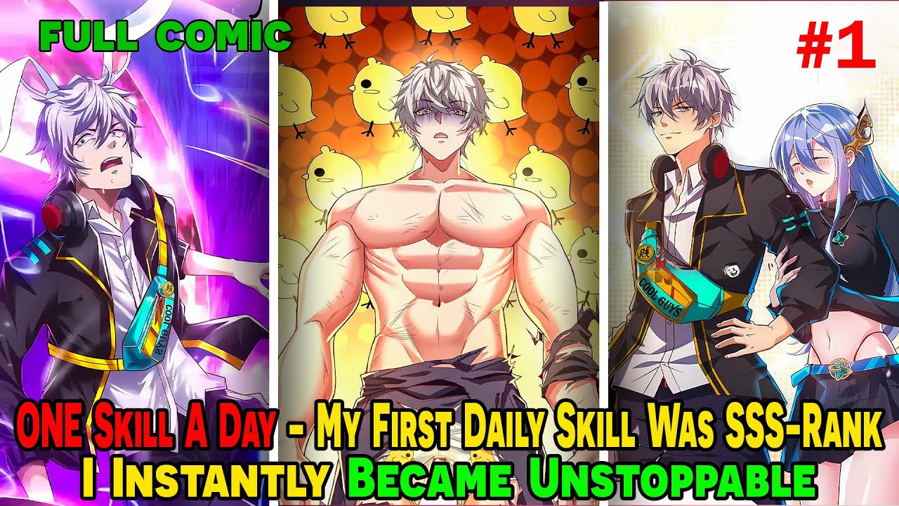 [FULL COMIC 1/2] One Skill A Day, My First Daily Skill Was SSS-Rank: I Instantly Became Unstoppable.