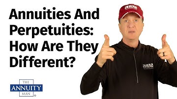 Annuities and Perpetuities: How Are They Different?