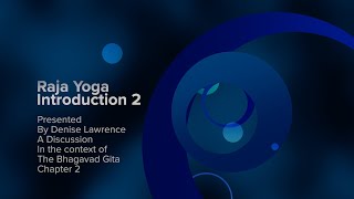 Raja Yoga and the Bhagavad Gita Session 2