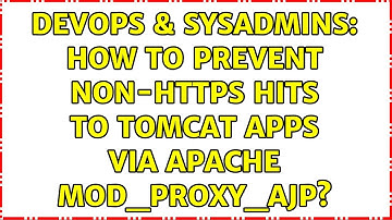 DevOps & SysAdmins: How to prevent non-https hits to tomcat apps via apache mod_proxy_ajp?