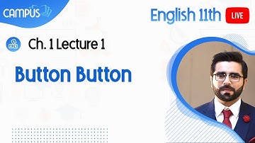 11th English Live Lecture 1, Ch no 1, Button Button
