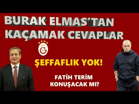 BURAK ELMAS AÇIKLAMALARI I KAÇAMAK CEVAPLAR VERDİ I ŞEFFAF OLMADI I FATİH TERİM KONUŞACAK MI?