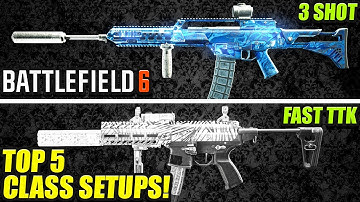 Battlefield 6: New Top 5 FASTEST TTK Meta Loadouts in SEASON 1! (BF6 Best Class Setups)