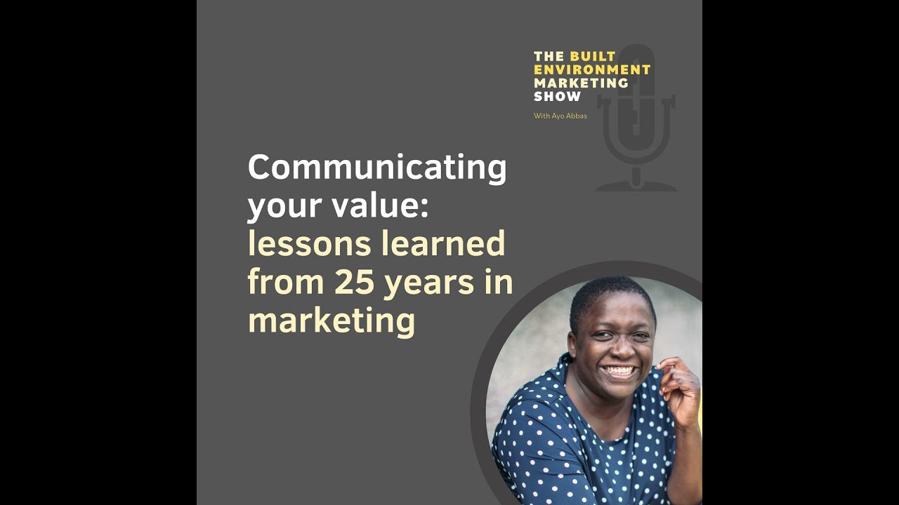 Communicating your value: lessons learned from 25 years in marketing