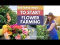 Wannabe Flower Farmer?  Here's the Best & Easiest Way to Get Started