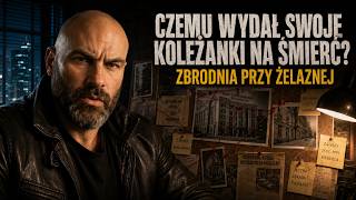 🟥TRUE CRIME POLSKA | CZEMU WYDAŁ SWOJE KOLEŻANKI NA ŚMIERĆ?