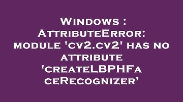 Windows : AttributeError: module 