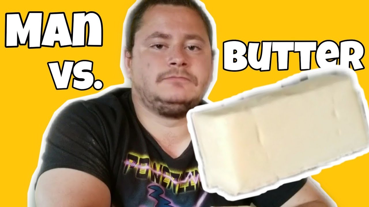 Man Eats Raw BUTTER Mind Over Man Unreact YouTube