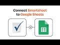How to connect Smartsheet to Google Sheets - Easy Integration