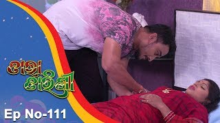 Tara Tarini | Full Ep 111 | 14th Mar 2018 | Odia Serial  TarangTV