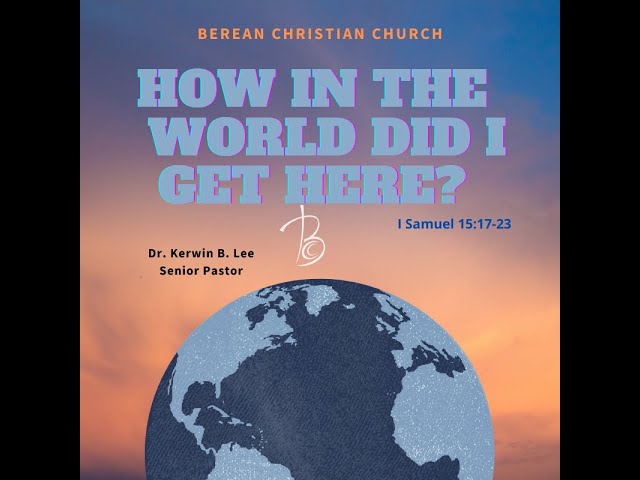 12-15-2020 Bible Study: How In the World Did I Get Here?