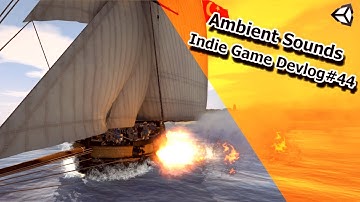 Indie Game Devlog #44 - Ambient Sounds - Conqueror of the Seas