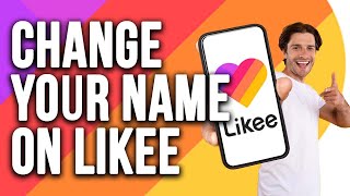 How To Change Your Name On Likee | Tetu Tech.