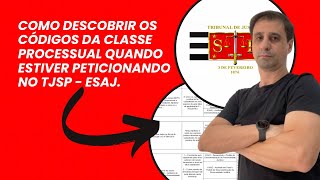 Como descobrir os códigos da classe processual TJSP ESAJ [atualizado 2025].