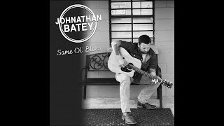 Johnathan Batey CD Promo - Same Ol' Blues (2019)