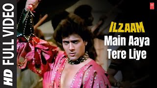 Main Aaya Tere Liye - Full Song Ilzaam Nazia Hasan Zoheb Hasan Bappi Lahiri Govinda