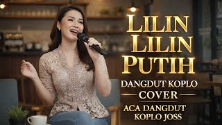 LILIN LILIN PUTIH – Cover Dangdut Koplo | Lagu Evie Tamala by ACA Dangdut Koplo Joss