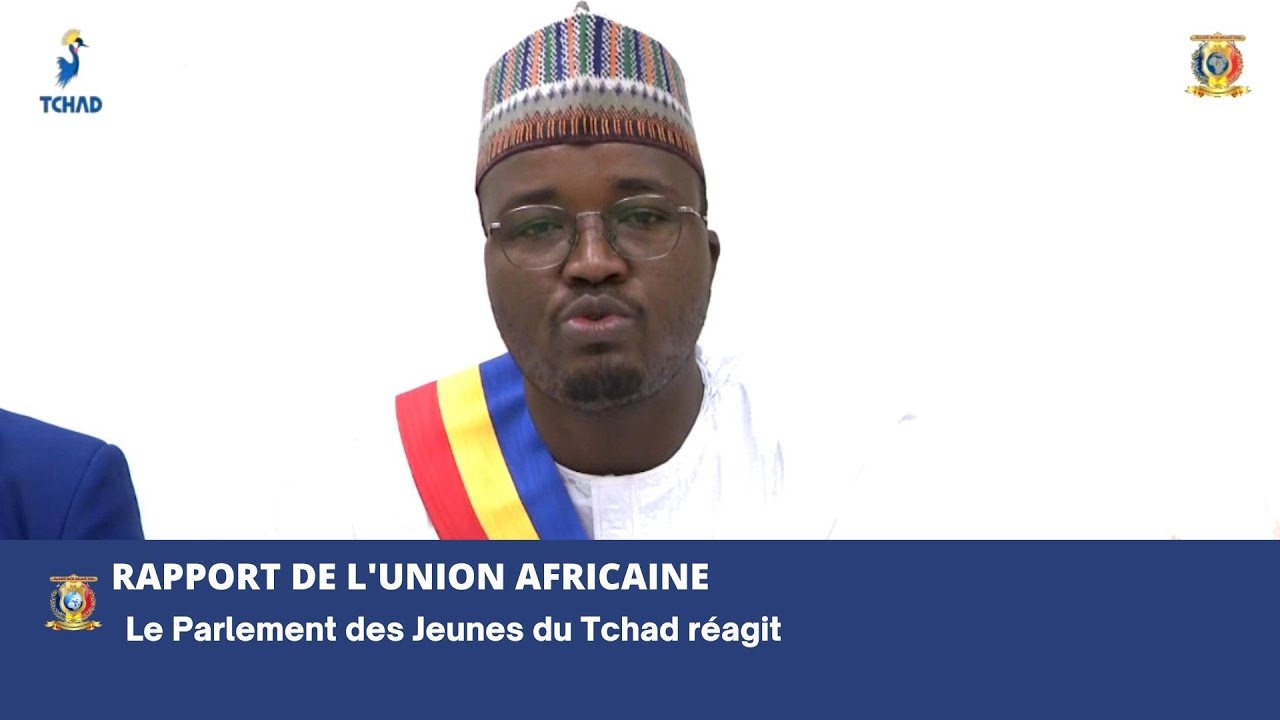 RAPPORT DE L'UNION AFRICAINE - Le Parlement des Jeunes du Tchad réagit ...