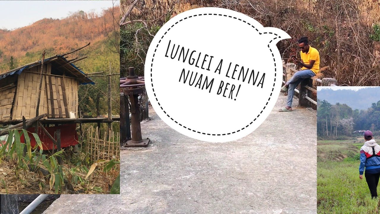 Khawiva ah lêng ang!😁 Lunglei a lenna nuam ber(?)