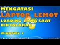 Cara Mengatasi Laptop Lemot Dan Loading Lama Saat Dinyalakan - Windows 7 Booting Lama Sekali