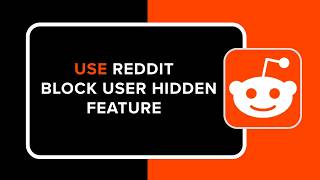 How to Use Reddit Block User Hidden Feature