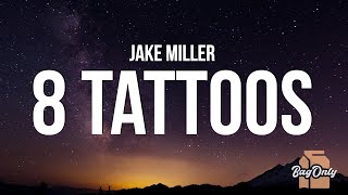 Video thumbnail of "Jake Miller - 8 Tattoos (Lyrics)"