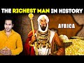 How the richest man in history built his 31586800000000 empire