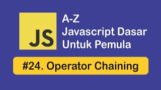 24 Optional Chaining | Modul Lengkap Pemrograman JavaScript Untuk Pemula