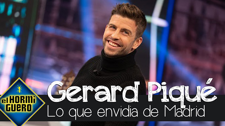 ¿Por qué envidia Madrid? Gerard Piqué cuenta qué le falta a Barcelona - El Hormiguero