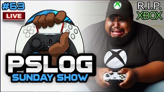 Game Pass & Phil Spencer Killed Xbox | PlayStation Summer Showcase| PSLOG Sunday Show EP. 63