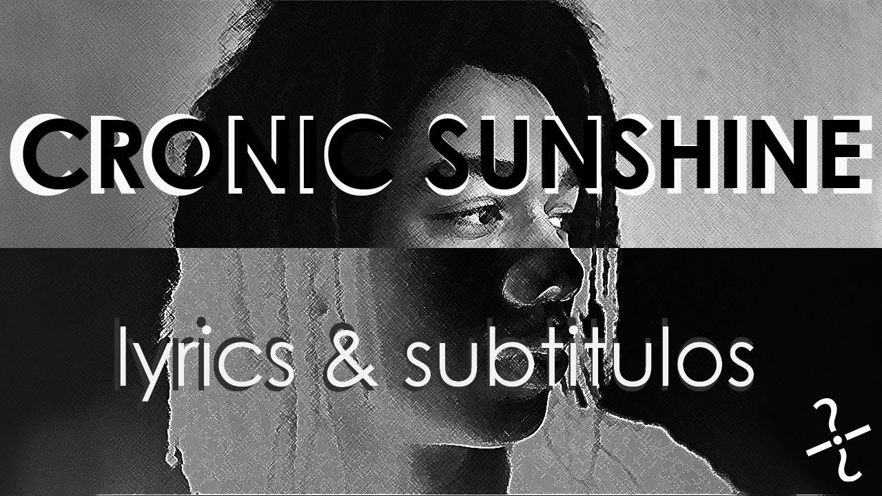 CRONIC SUNSHINE/ Cosmo Pyke - Subtitulos Ingles- Español