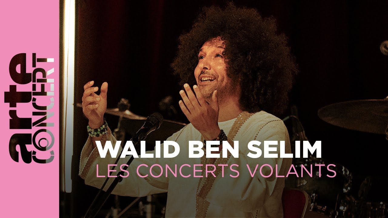 Walid Ben Selim – Les Concerts Volants – ARTE Concert