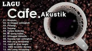 Lagu Akustik Cafe Santai 2025 | Akustik Lagu Indonesia | Musik Cafe Enak Didengar Buat Santai