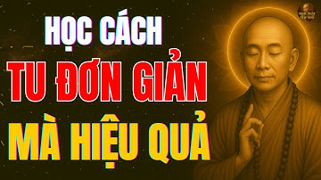 Lục Tổ Huệ Năng –Hướng Dẫn Cách Tu ĐƠN GIẢN Nhất mà HIỆU QUẢ nhất ! Nghe Phật Giác Ngộ !
