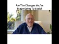 Intentions — Are the Changes You've Made Going to Stick?