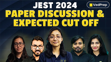 JEST 2024 | Paper Discussion | Expected Cut Off | VedPrep Physics Academy