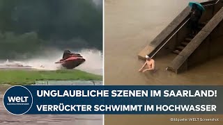 SAARLANDHOCHWASSER: Unfassbarer Leichtsinn! Schwimmer und JetskiFahrer in den Fluten