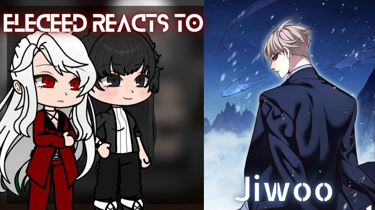 Eleceed reacts to jiwoo || gacha react ||