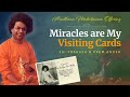 Miracles are my visiting cards  special offering  sri sathya sai aradhana mahotsavam