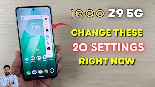 IQOO Z9 5G : Change These 20 Settings Right Now