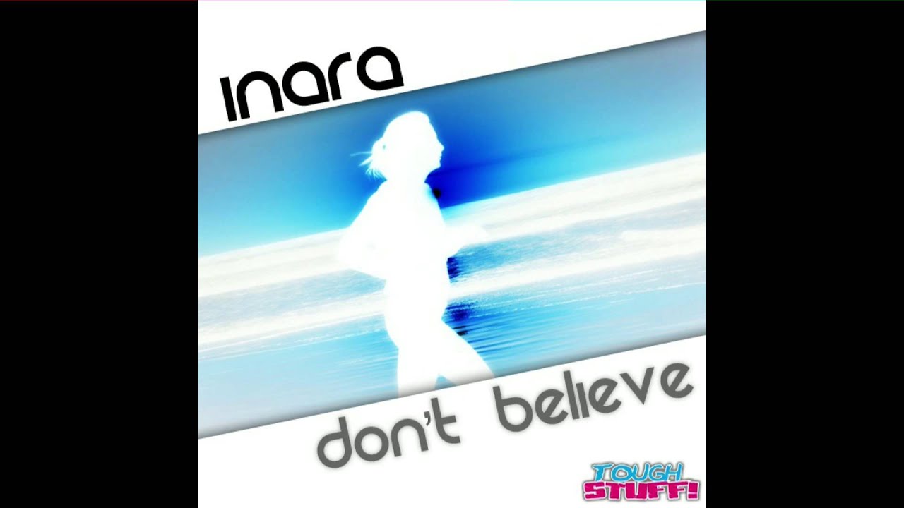 Inara - Don't Believe (DJ THT Remix Edit) - YouTube