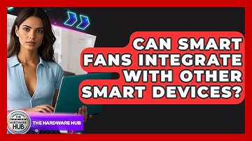 Can Smart Fans Integrate With Other Smart Devices? - The Hardware Hub