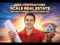 How Contractors Scale Real Estate Without Paying Capital Gains Tax