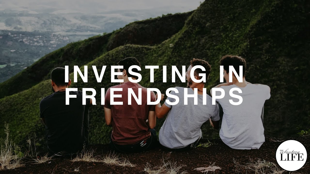 Investing In Friendships