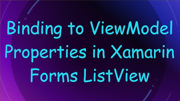 Binding to ViewModel Properties in Xamarin Forms ListView