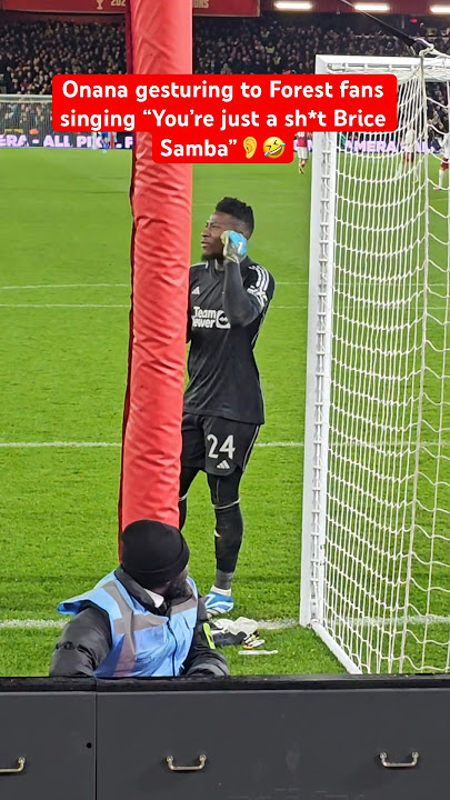 Onana gesturing to Forest fans singing “You’re just a sh*t Brice Samba”👂🤣 #manutd #onana #funny