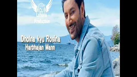 Dholna kyu Rosina Dhol Remix Harbhajan Mann DJ Sodi King Lahoria Production