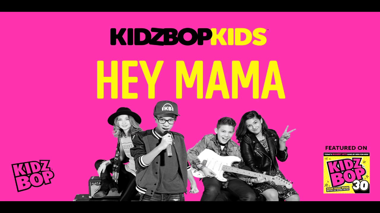 Kidz Bop Kids Hey Mama Kidz Bop 30 Youtube