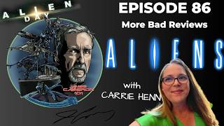 ALIEN DAY 2026 with Carrie Henn! More Bad Reviews: Aliens - James Cameron 101 (Episode 86)